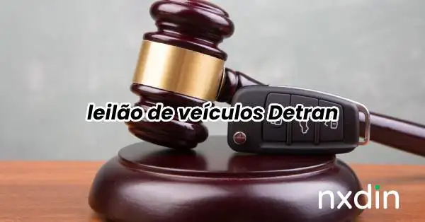 Leilão de veículos do Detran: Carros e motos com preços abaixo do mercado.